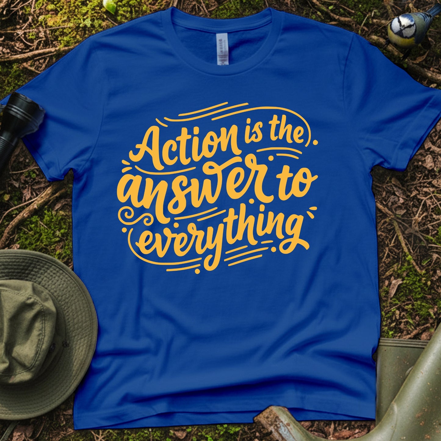 Action is answer T-Shirt