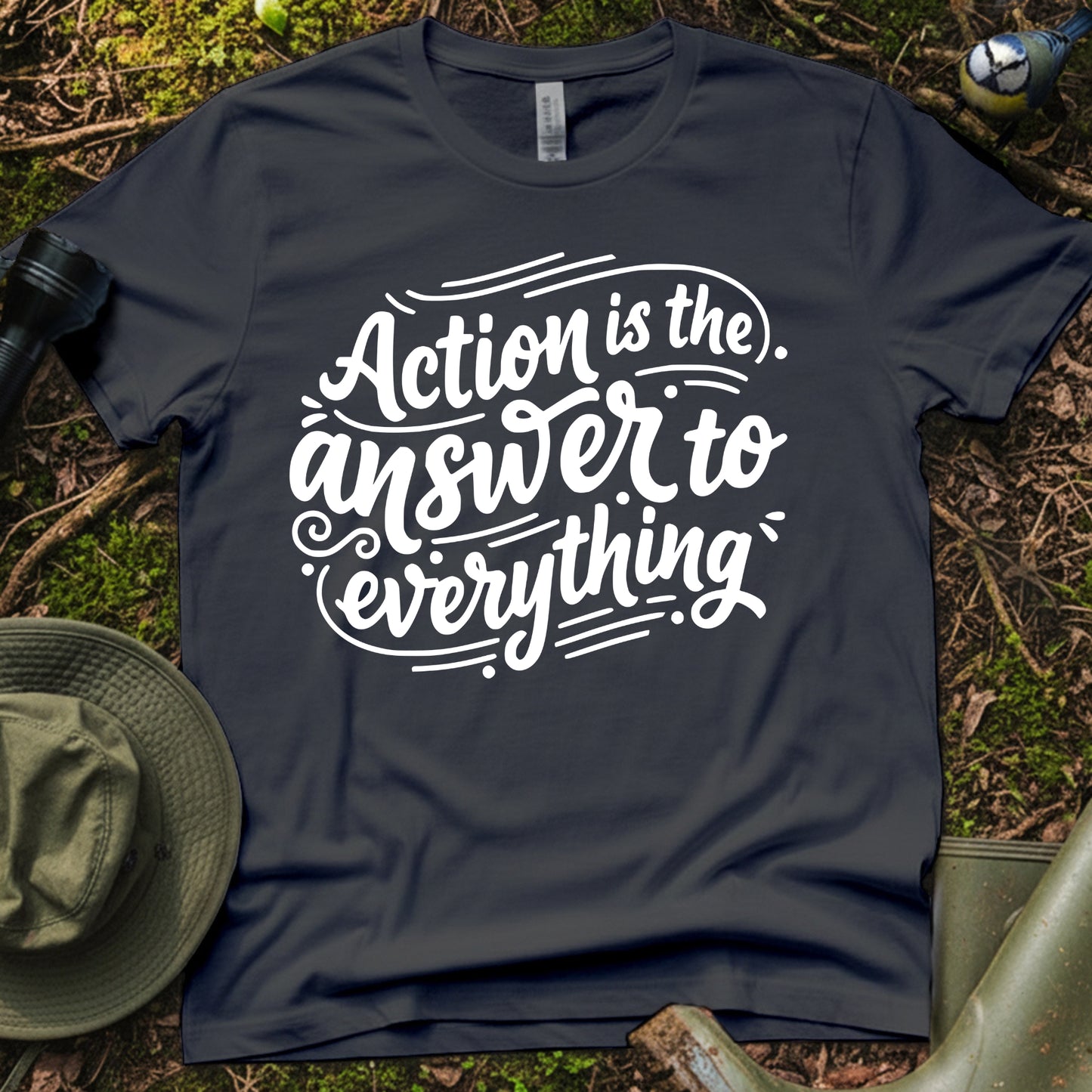 Action is answer T-Shirt