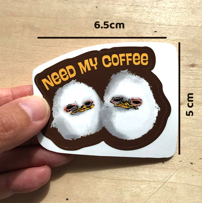 Need my coffee sticker