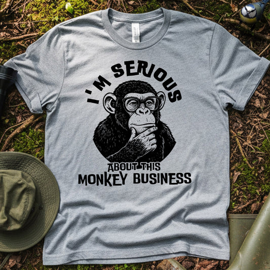 Serious about Monkey Business T-Shirt